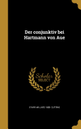 Der Conjunktiv Bei Hartmann Von Aue