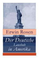 Der Deutsche Lausbub in Amerika: Erinnerungen, Reisen Und Eindr?cke