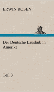 Der Deutsche Lausbub in Amerika - Teil 3