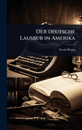 Der Deutsche Lausbub in Amerika