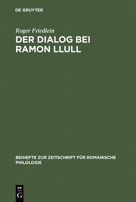 Der Dialog bei Ramon Llull - Friedlein, Roger