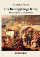 Der Drei?igj?hrige Krieg: Die drei Teile in einem Buch