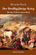 Der Drei?igj?hrige Krieg: Die drei Teile in einem Buch