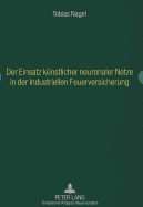Der Einsatz Kuenstlicher Neuronaler Netze in Der Industriellen Feuerversicherung