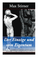 Der Einzige Und Sein Eigentum: Eine Kritik Der Junghegelianer