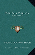 Der Fall Deruga: Roman (1918)