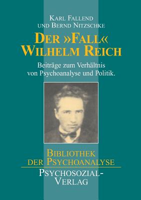 Der Fall Wilhelm Reich - Fallend, Karl (Editor), and Nitzschke, Bernd (Editor)