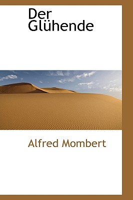 Der Gluhende - Mombert, Alfred
