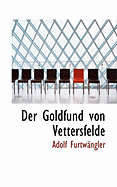 Der Goldfund Von Vettersfelde