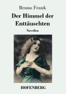 Der Himmel Der Enttauschten: Novellen
