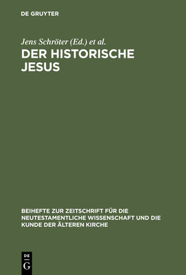 Der historische Jesus - Schr�ter, Jens (Editor), and Brucker, Ralph (Editor)