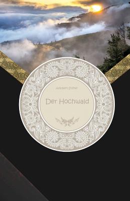 Der Hochwald - Stifter, Adalbert
