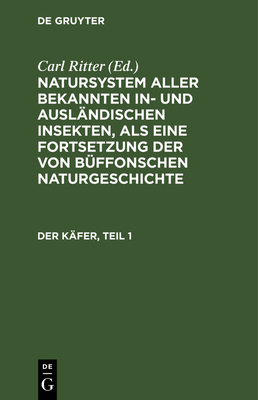 Der K?fer, Teil 1 - Jablonsky, Carl Gustav (Editor), and Herbst, Johann Friedrich Wilhem (Editor), and Ritter, Carl