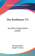 Der Karthauser V2: Aus Dem Ungarischem (1842)