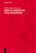 Der Klassische Utilitarismus: Einfl?sse, Entwicklungen, Folgen