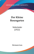 Der Kleine Rosengarten: Volkslieder (1922)