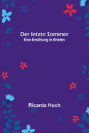 Der Letzte Sommer: Eine Erzahlung in Briefen