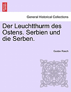 Der Leuchtthurm Des Ostens. Serbien Und Die Serben.