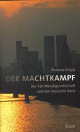 Der Machtkampf: Der Fall Metallgesellschaft Und Die Deutsche Bank