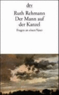Der Mann Auf Der Kanzel: Fragen an Einen Vater