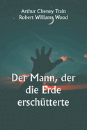 Der Mann, der die Erde ersch?tterte