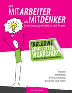 Der Mitarbeiter als Mitdenker: Ideenmanagement in der Praxis