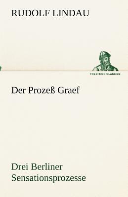 Der Proze? Graef - Lindau, Rudolf