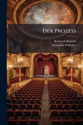Der Prozess - Benedix, Roderich