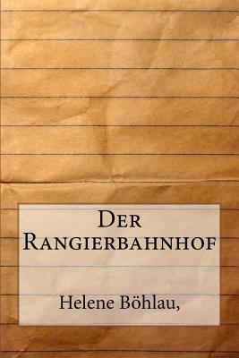 Der Rangierbahnhof - B�hlau, Helene