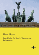 Der richtige Berliner in W�rtern und Redensarten