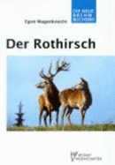 Der Rothirsch : Cervus elaphus - Wagenknecht, Egon