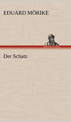 Der Schatz - M Rike, Eduard, and Morike, Eduard