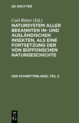 Der Schmetterlinge, Teil 5 - Jablonsky, Carl Gustav (Editor), and Herbst, Johann Friedrich Wilhem (Editor), and Ritter, Carl