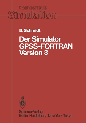 Der Simulator Gpss-FORTRAN Version 3 - Schmidt, Bernd