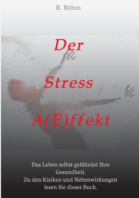 Der Stress Aeffekt - Bohm, R