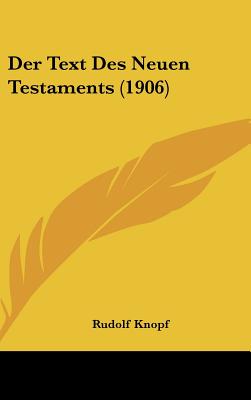 Der Text Des Neuen Testaments (1906) - Knopf, Rudolf