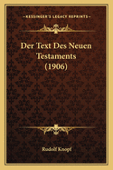 Der Text Des Neuen Testaments (1906)
