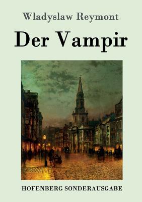 Der Vampir: Roman - Reymont, Wladyslaw