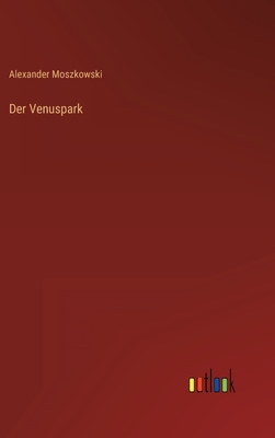 Der Venuspark - Moszkowski, Alexander