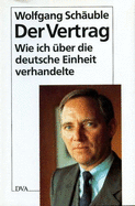Der Vertrag : wie ich �ber die deutsche Einheit verhandelte