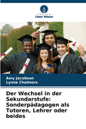 Der Wechsel in der Sekundarstufe: Sonderp?dagogen als Tutoren, Lehrer oder beides
