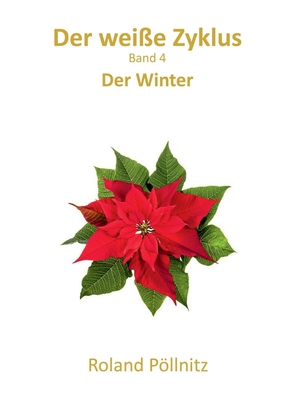 Der wei?e Zyklus: Der Winter - P�llnitz, Roland