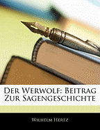 Der Werwolf: Beitrag Zur Sagengeschichte