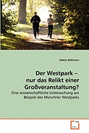Der Westpark - nur das Relikt einer Gro?veranstaltung?