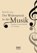 Der Widerspruch in der Musik: Bausteine zu einer ?sthetik der Tonkunst