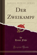 Der Zweikampf (Classic Reprint)