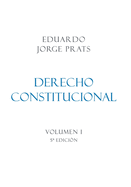 DERECHO CONSTITUCIONAL, Volumen I, 5a Edici?n