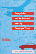 Deregulation and the Future of Intercity Passenger Travel