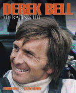 Derek Bell - My Racing Life