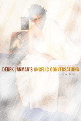 Derek Jarman's Angelic Conversations - Ellis, Jim